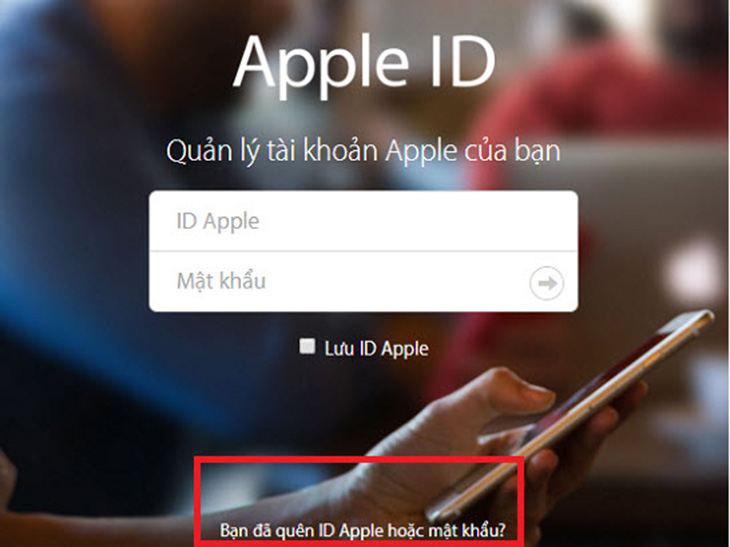 Chọn "bạn đã quên ID Apple hoặc mật khẩu?"