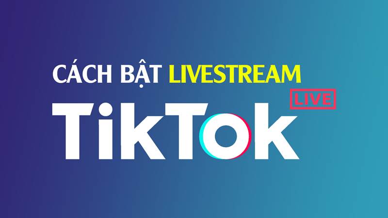 Cách bật livestream TikTok