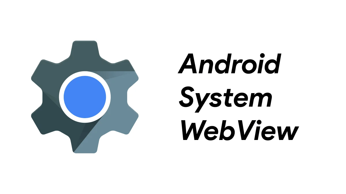Xử lý sự cố Android System Webview không cập nhật ứng dụng